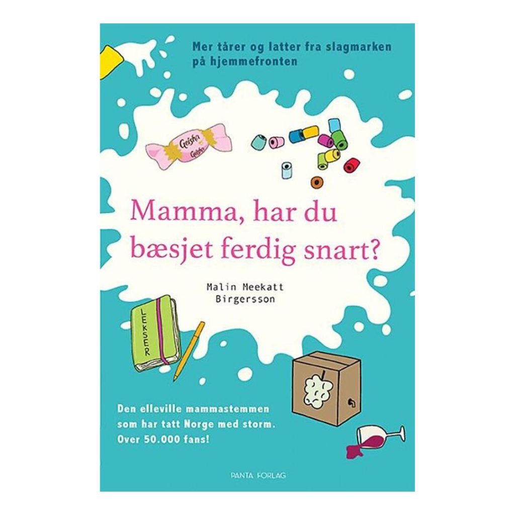 Coverbilde av 'Mamma har du bæsjet ferdig snart?' av Malin Birgersson, en morsom og ærlig bok om foreldrelivet.