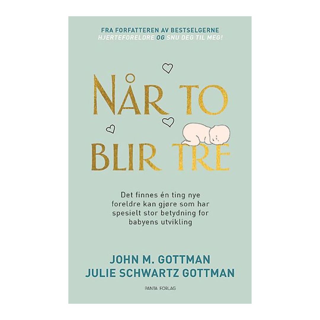 Coverbilde av Når to blir tre e-bok av Dr. John Gottman, en guide for nye foreldre om å styrke parforholdet og gi barnet en god start.