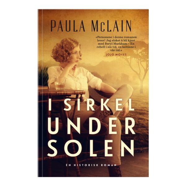 Coverbilde av 'I sirkel under solen' av Paula McLain, en roman om Beryl Markham's eventyrlige liv.