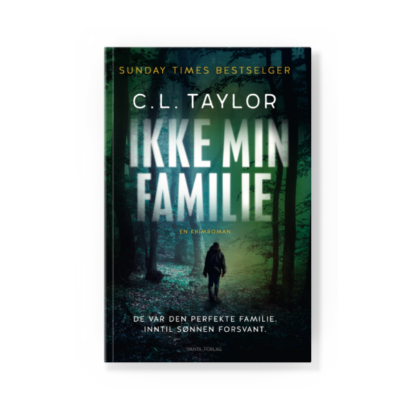 Coverbilde av 'Ikke min familie' av CL Taylor, en thriller om familiehemmeligheter og bedrag.