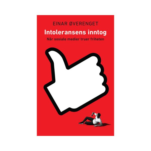 Coverbilde av 'Intoleransens inntog' av Einar Øverenget, en kritisk analyse av sosiale mediers innvirkning på frihet.