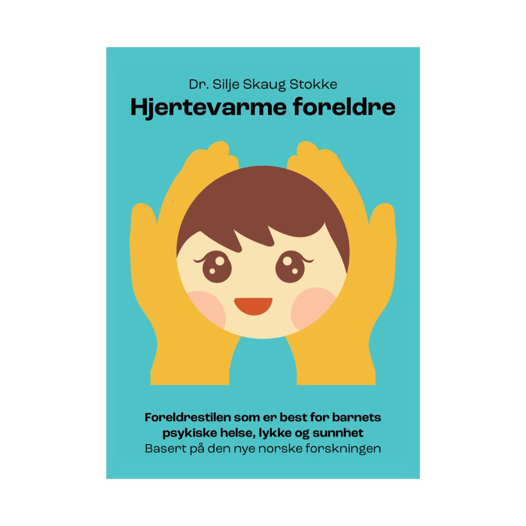 Coverbilde av 'Hjertevarme foreldre' av Silje Skaug Stokke, en bok om effektiv foreldrestil for barns velvære.