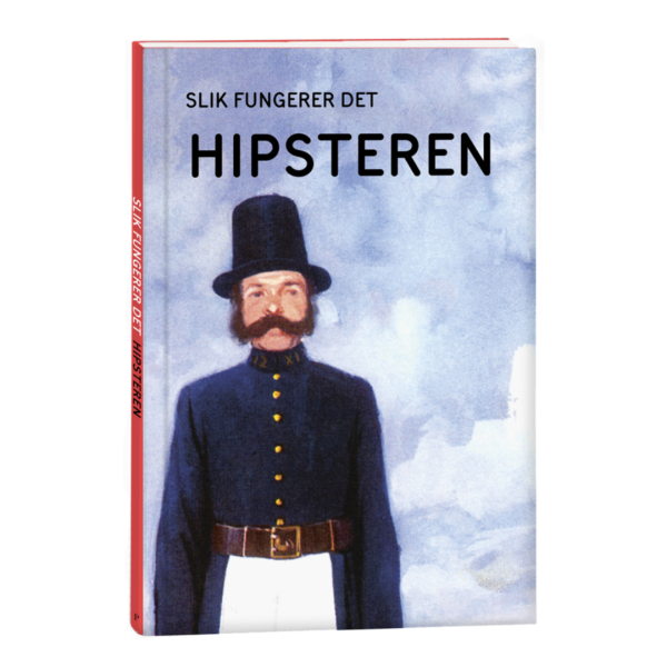 Coverbilde av 'Slik fungere det: Hipsteren', en humorbok som utforsker og parodierer hipsterkulturen.