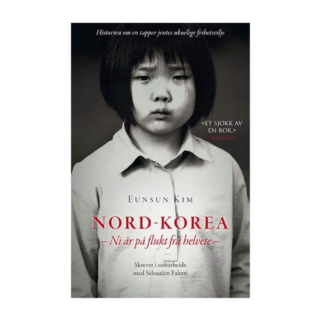 Coverbilde av 'Nord-Korea – Ni år på flukt fra helvete' av Eunsun Kim, en personlig beretning om flukt fra undertrykkelse.