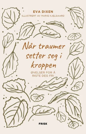 Når traumer setter seg i kroppen